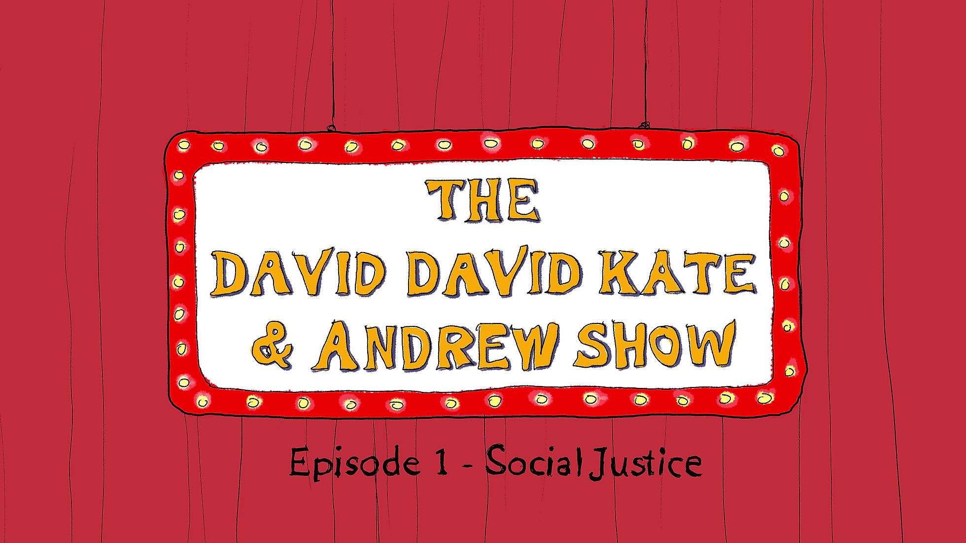 David David Kate & Andrew - Episode 1